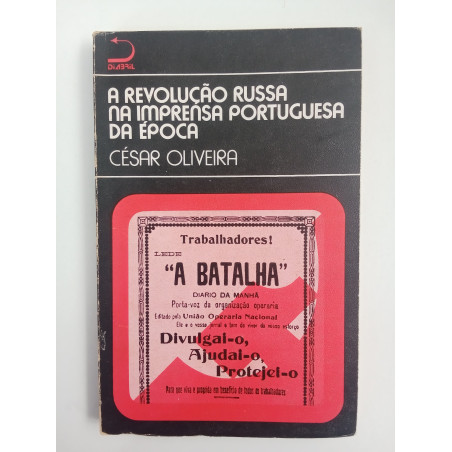 César Oliveira - A Revolução Russa na Imprensa Portuguesa da época