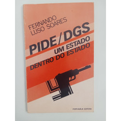 PIDE / DGS, um Estado dentro do Estado - Fernando Luso Soares