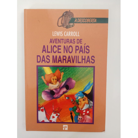 Aventuras de Alice no País das Maravilhas - Lewis Carroll