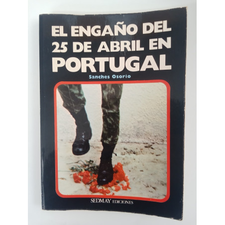 El engaño del 25 de Abril en Portugal - Sanches Osorio