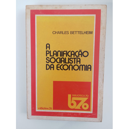Charles Bettelheim - A planificação Socialista da Economia