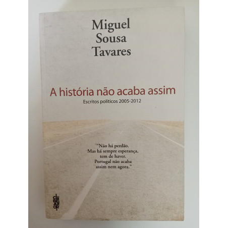 A história não acaba assim - Miguel Sousa Tavares