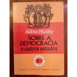 Aldous Huxley - Sobre a Democracia e outros estudos