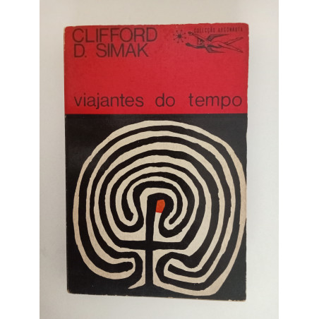Viajantes do tempo - Clifford D. Simak