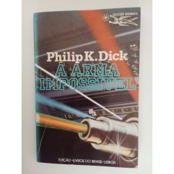 A arma impossível - Philip K. Dick
