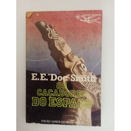Os caçadores do espaço - E. E. "Doc" Smith