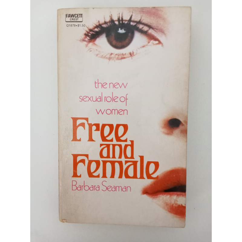 Free and Female - Barbara Seaman