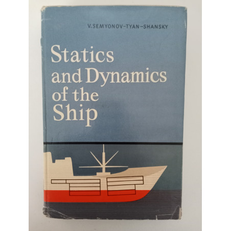 Statics and Dynamics of the ship