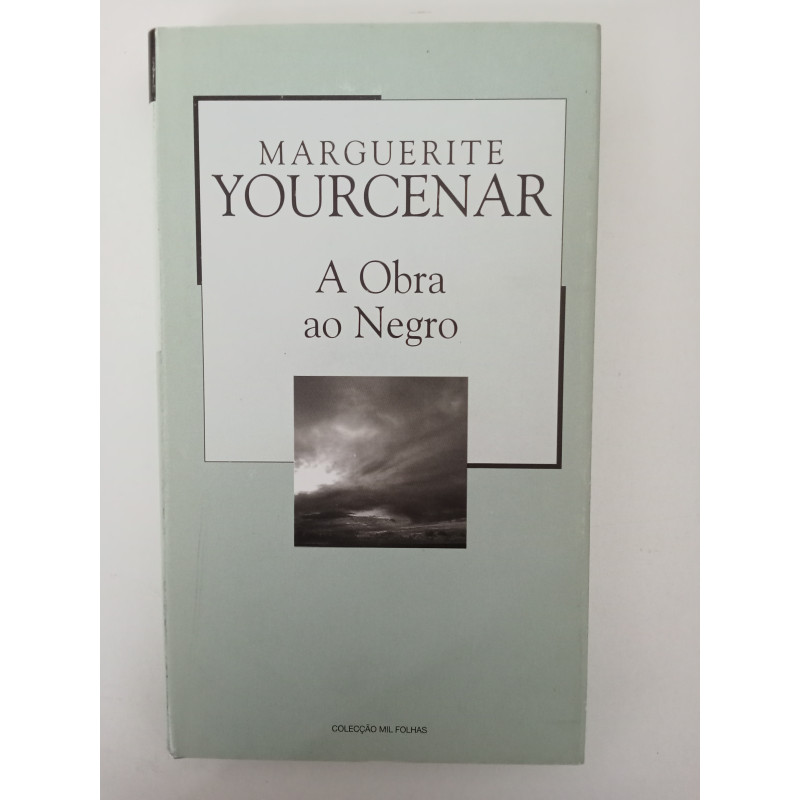 A Obra ao Negro - Marguerite Yourcenar