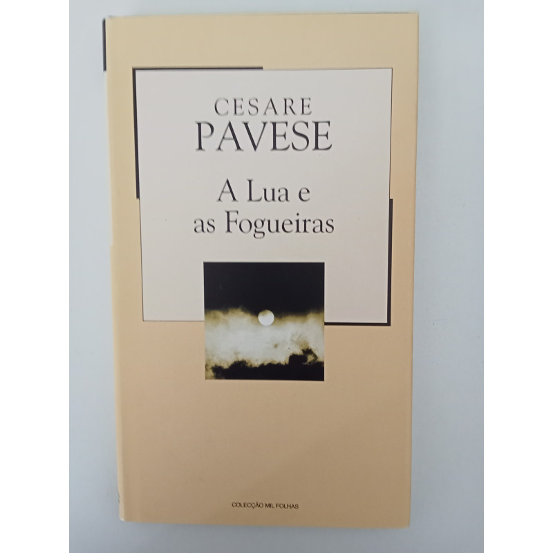 A lua e as fogueiras - Cesare Pavese