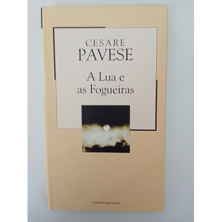A lua e as fogueiras - Cesare Pavese