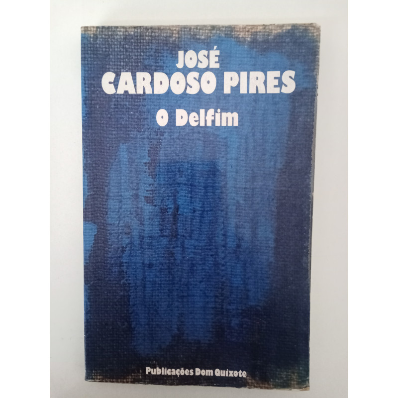 O Delfim - José Cardoso Pires