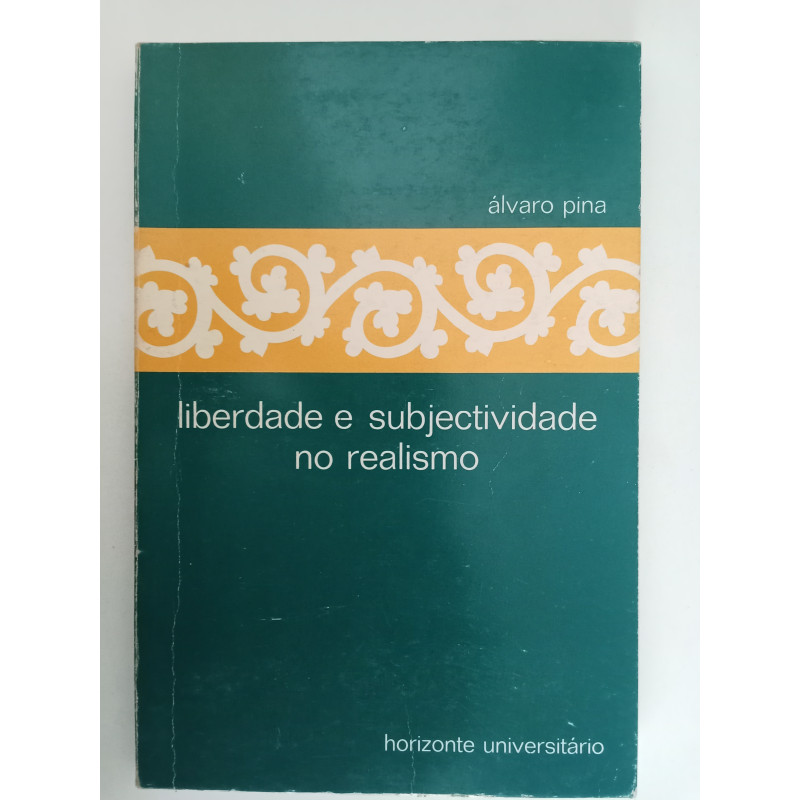 Liberdade e subjectividade no Realismo - Álvaro Pina