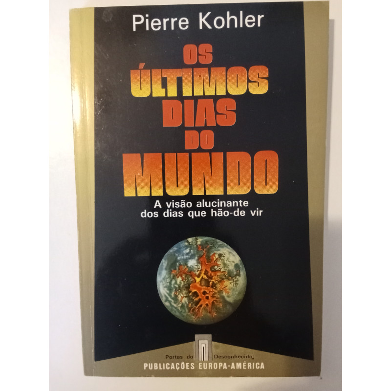 Os últimos dias do mundo - Pierre Kohler