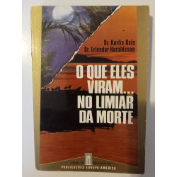 O que eles viram…no limiar da morte - Dr. Karlis Osis e Dr. Erlendur Haraldsson