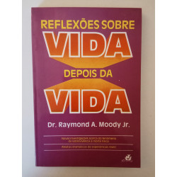 Vida depois da Vida - Dr. Raymond A. Moody Jr.