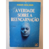 A verdade sobre a reencarnação - Hans Holzer