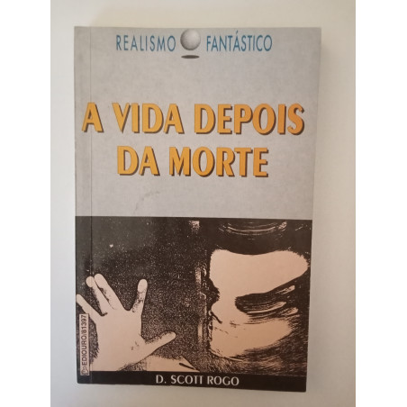A vida depois da morte - D. Scott Rogo
