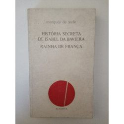 História secreta de Isabel da Baviera, Rainha de França - Marquês de Sade