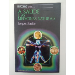 A Saúde e as Medicinas Naturais - Jacques Staehle