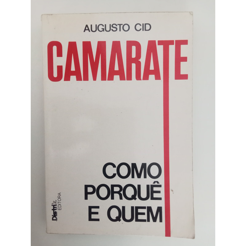 Camarate, como, porquê e quem - Augusto Cid