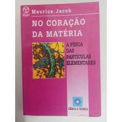 No coração da Matéria - Maurice Jacob