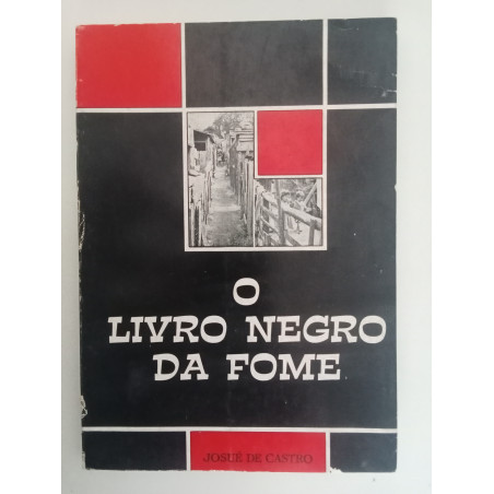 O livro negro da fome - Josué de Castro