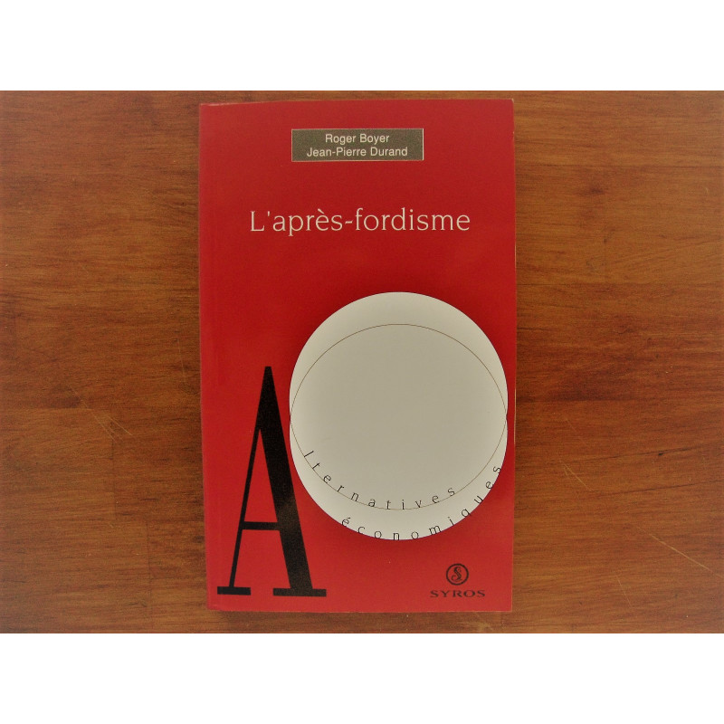 Roger Boyer e Jean-Pierre Durand - L'après-fordisme