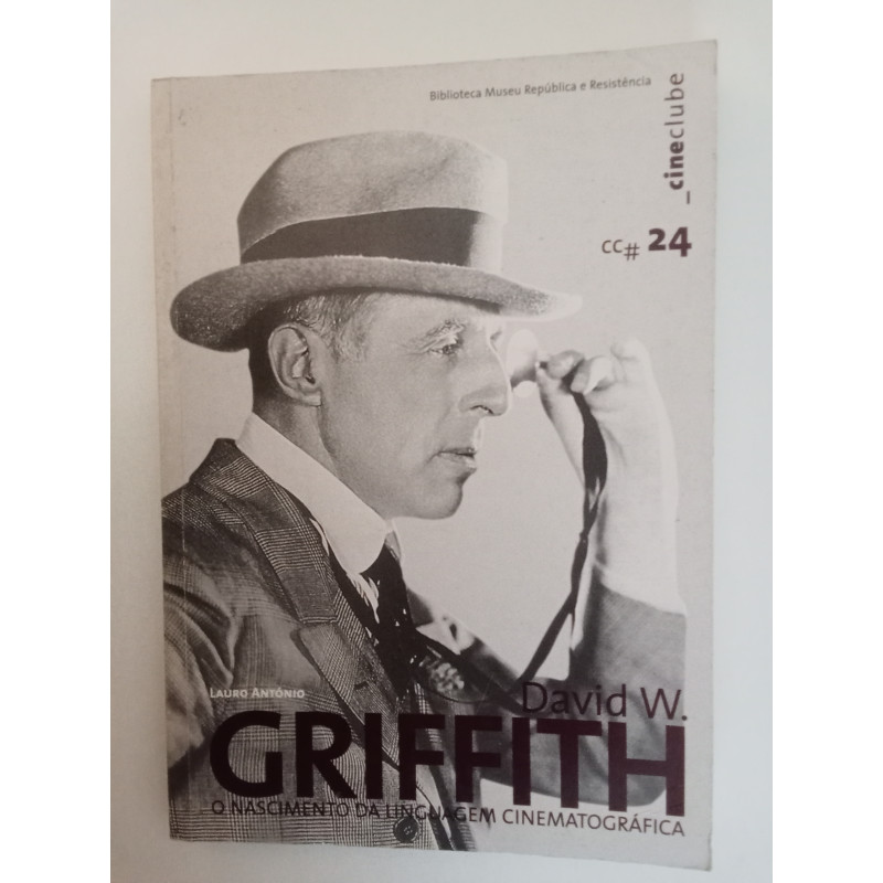 Cine Clube N.º 24: David W. Griffith, o nascimento da linguagem cinematográfica  - Lauro António