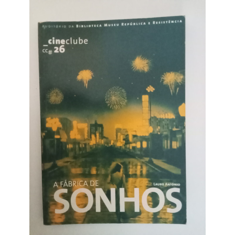 Cine Clube N.º 26: A fábrica de sonhos  - Lauro António
