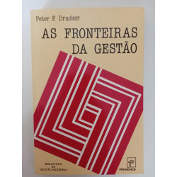 As fronteiras da Gestão - Peter F. Drucker