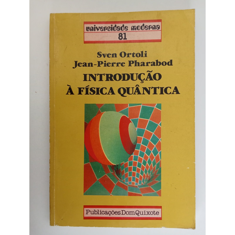 Introdução à Física Quântica - Sven Ortoli e Jean-Pierre Pharabod