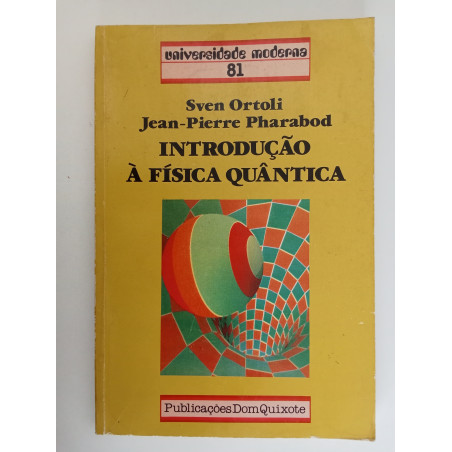 Introdução à Física Quântica - Sven Ortoli e Jean-Pierre Pharabod