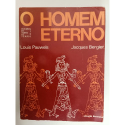 O homem eterno - Louis Pauwels e Jacques Bergier