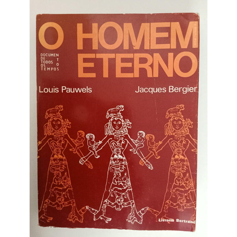O homem eterno - Louis Pauwels e Jacques Bergier