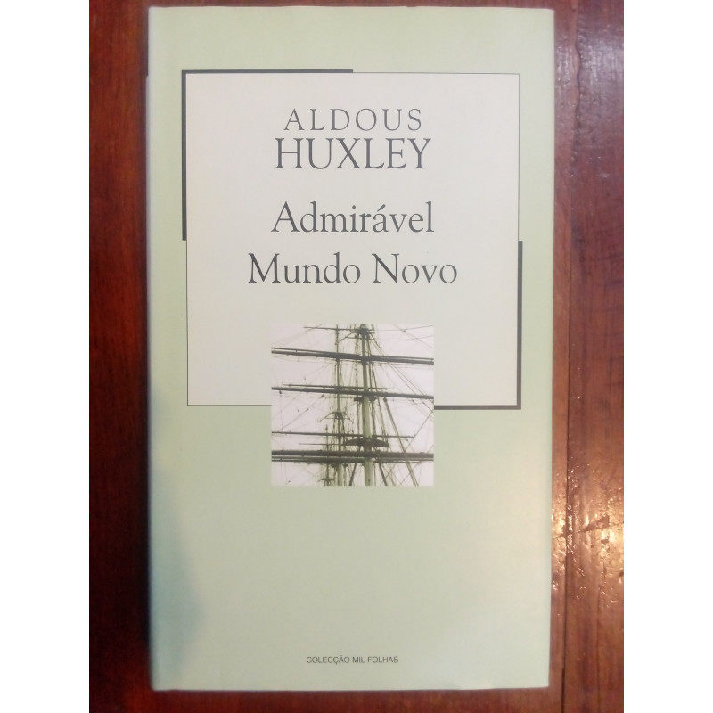 Aldous Huxley - Admirável Mundo Novo