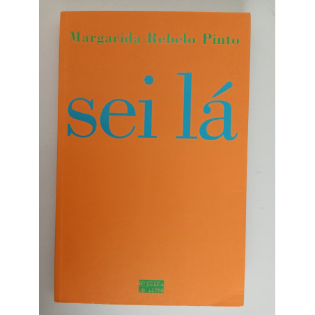 Sei lá - Margarida Rebelo Pinto