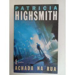Achada na rua - Patricia Highsmith