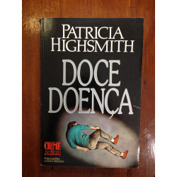 Doce doença - Patricia Highsmith