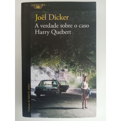 A verdade sobre o caso Harry Quebert - Joël Dicker