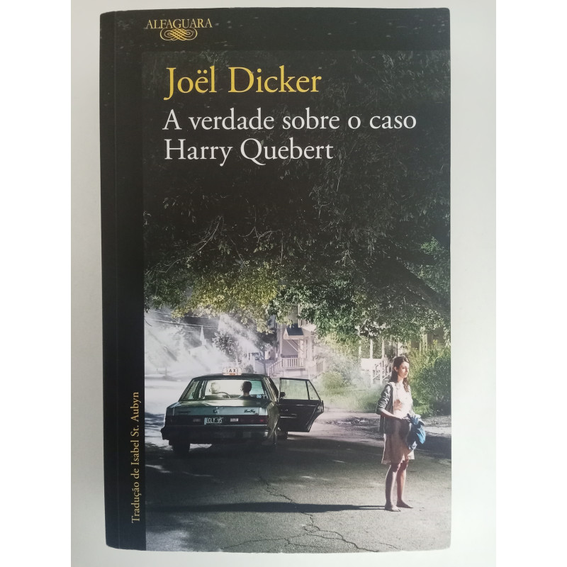 A verdade sobre o caso Harry Quebert - Joël Dicker