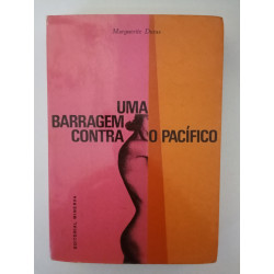 Marguerite Duras - Uma barragem contra o Pacífico