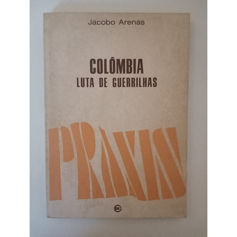 Colômbia, luta de guerrilhas - Jacobo Arenas