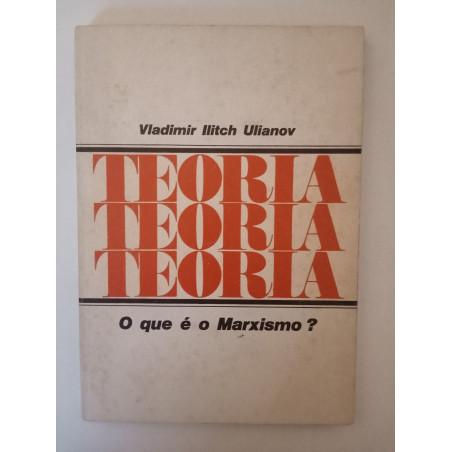 Vladimir Ilitch Ulianov - O que é o Marxismo?