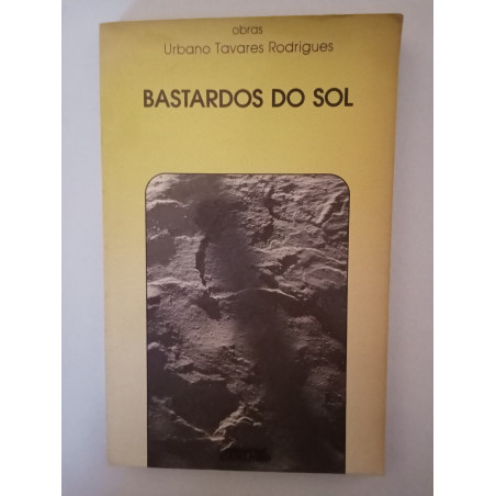 Bastardos do sol - Urbano Tavares Rodrigues