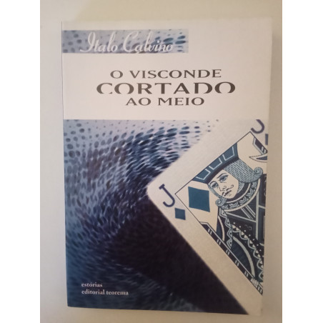 O visconde cortado ao meio - Italo Calvino