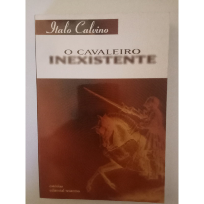 O cavaleiro inexistente - Italo Calvino