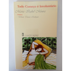 Todo começo é involuntário - Maria Isabel Moura
