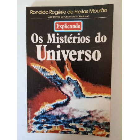 Os mistérios do Universo - Ronaldo Rogério de Freitas Mourão