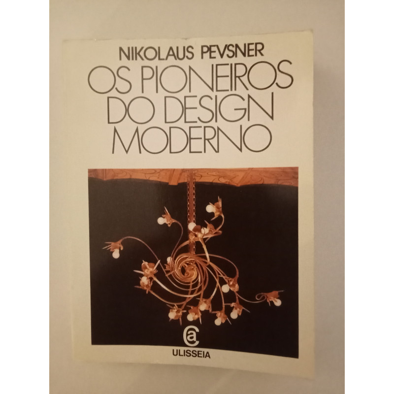 Nikolaus Pevsner - Os pioneiros do Design Moderno